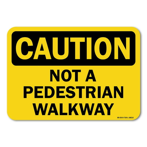 OSHA Caution Sign - Not A Pedestrian Walkway | Plastic Sign | Protect Your Business, Work Site, Warehouse & Shop Area | Made in the USA