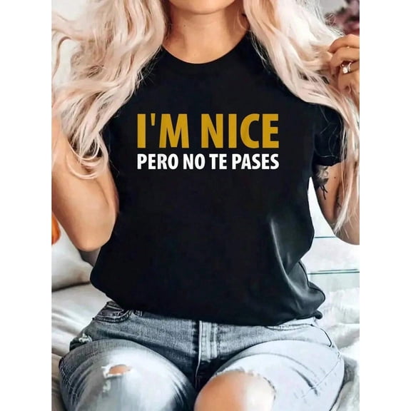 I'm Nice Pero No Te Pases Funny Saying Women Latina Gift T-Shirt Print T-Shirt Casual Crew Neck Short Sleeved Summer Top