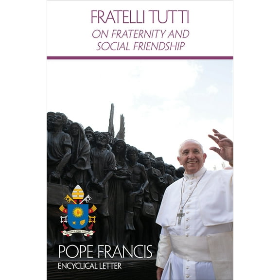 Fratelli Tutti: On Fraternity and Social Friendship, (Paperback)
