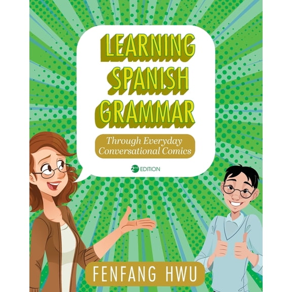 Learning Spanish Grammar Through Everyday Conversational Comics, (Paperback)