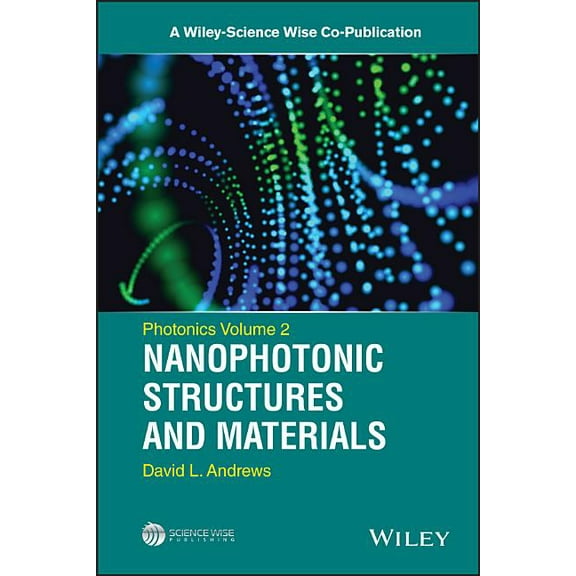 Wiley-Science Wise Co-Publication Photonics, Volume 2: Nanophotonic Structures and Materials, (Hardcover)