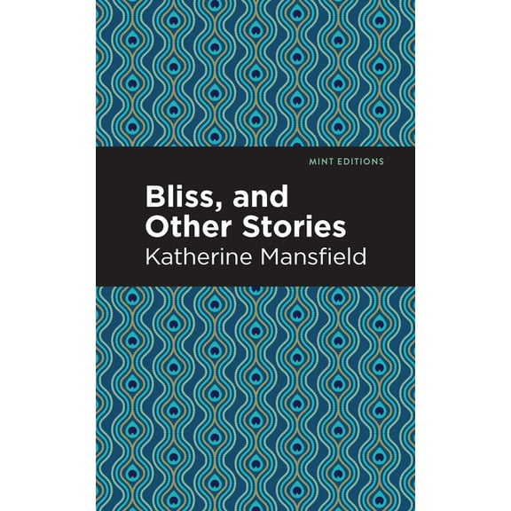 Mint Editions (Short Story Collections a Bliss, and Other Stories, (Paperback)