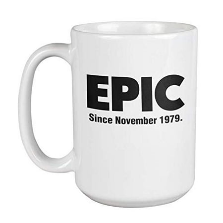 Epic Since November 1979 Awesome Slang Print Coffee & Tea Gift Mug, Stuff, 40th Birthday Decor, Supplies, Favors, And Collectible For A Male Or Female BFF, Mom, Dad, Wife & Husband Born in 1979