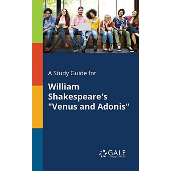 A Study Guide for William Shakespeares 'Venus and Adonis'  Paperback  1375395602 9781375395601 Cengage Learning Gale