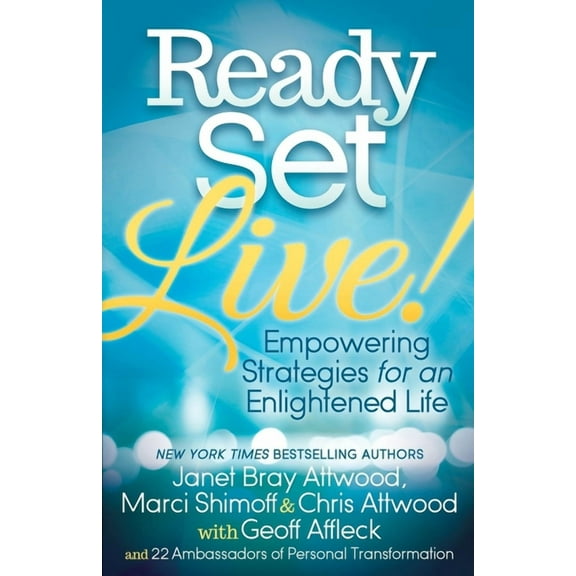 Ready, Set, Live!: Empowering Strategies for an Enlightened Life, (Paperback)