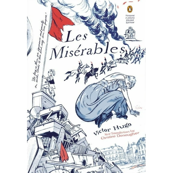 Penguin Classics Deluxe Edition Les Miserables: (Penguin Classics Deluxe Edition), (Paperback)