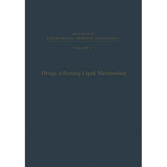 Advances in Experimental Medicine and Bi Drugs Affecting Lipid Metabolism: Proceedings of the Third International Symposium on Drugs Affecting Lipid Metabolism, , Book 4, (Paperback)