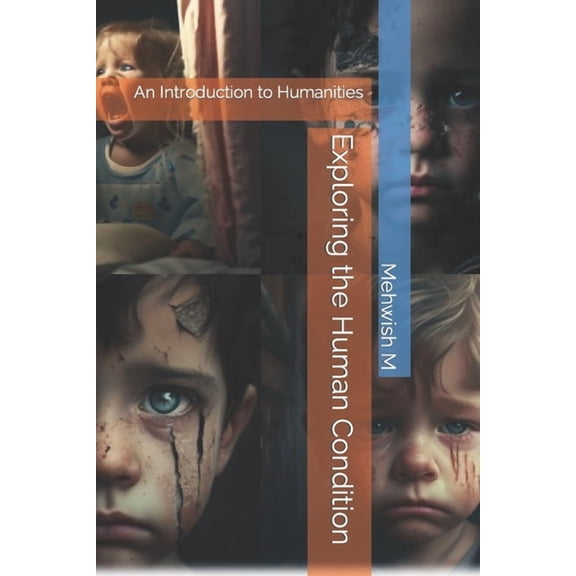 Exploring the Human Condition: An Introduction to Humanities, (Paperback)
