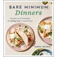 thumbnail image 1 of Pre-Owned Bare Minimum Dinners: Recipes and Strategies for Doing Less in the Kitchen (Paperback) 0358434718 9780358434719, 1 of 1