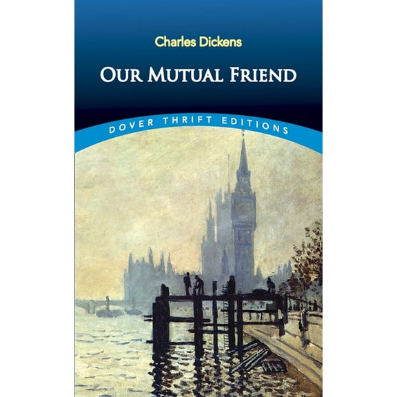 Dover Thrift Editions: Classic Novels: Our Mutual Friend (Paperback)