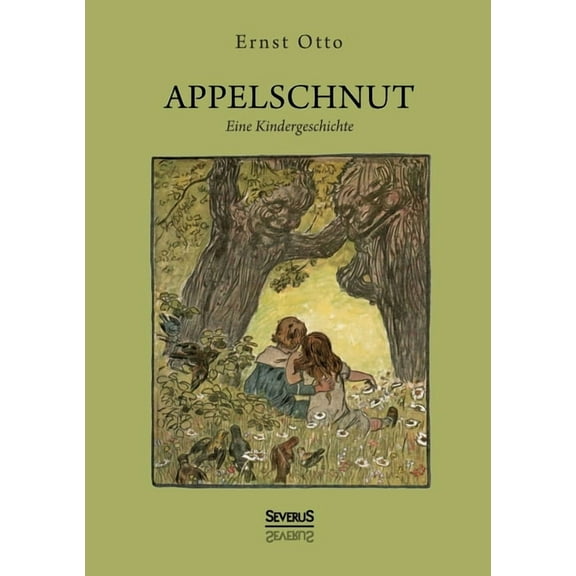 Appelschnut - Eine Kindheitsgeschichte : mit Illustrationen von Richard Stolz (Paperback)