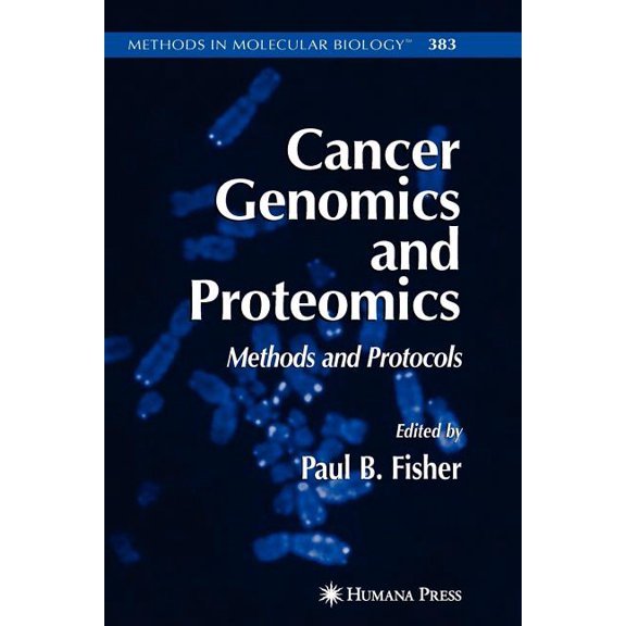 Methods in Molecular Biology Cancer Genomics and Proteomics: Methods and Protocols, Book 383, (Paperback)