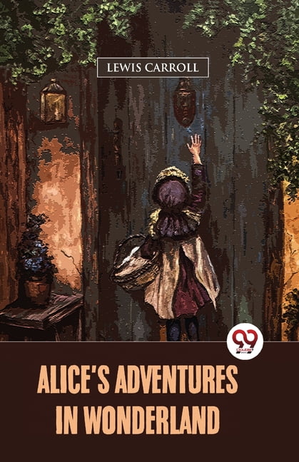 Alice's Adventures in Wonderland Through the Looking-Glass