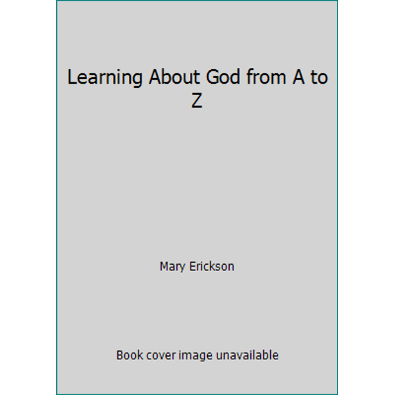 Pre-Owned Learning About God from A to Z (Paperback) 1887840052 9781887840057