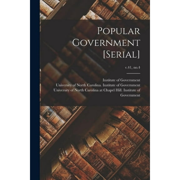 Popular Government [serial]; v.41, no.4, (Paperback)
