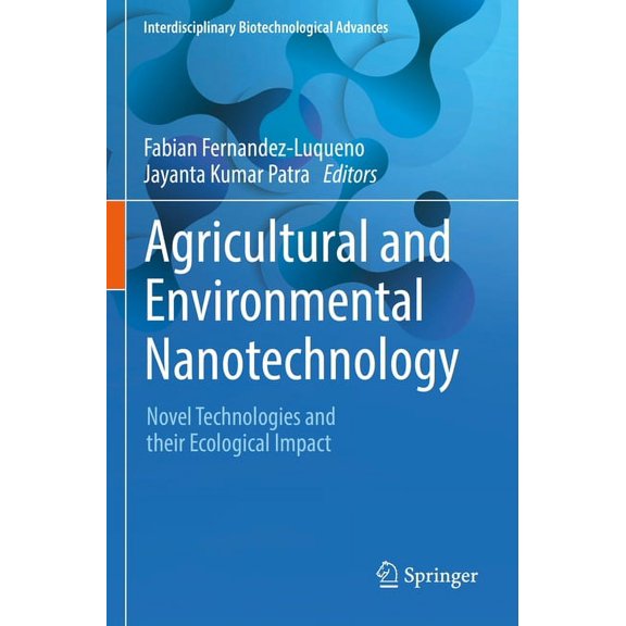 Interdisciplinary Biotechnological Advan Agricultural and Environmental Nanotechnology: Novel Technologies and Their Ecological Impact, (Paperback)