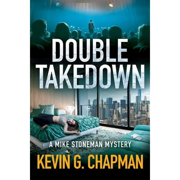 Mike Stoneman Thrillers Double Takedown: A Mike Stoneman Mystery, Book 6, (Paperback)