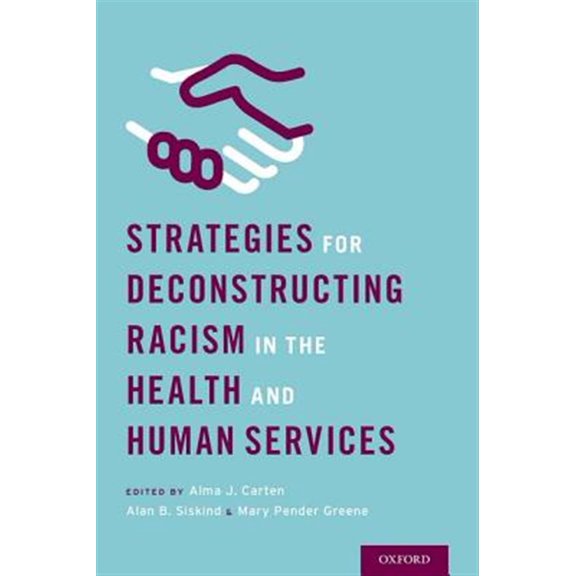 Strategies for Deconstructing Racism in the Health and Human Services, (Hardcover)