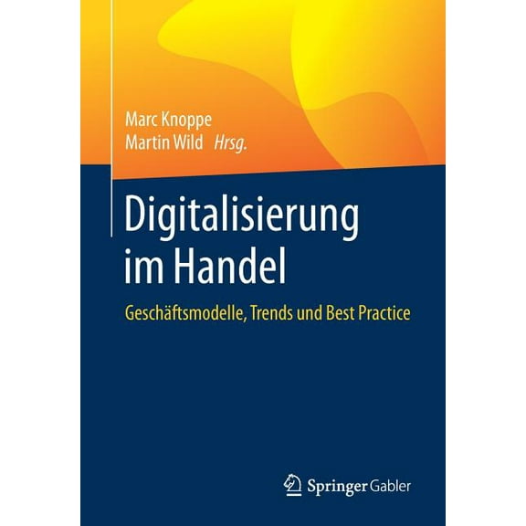 Digitalisierung Im Handel: GeschÃ¤ftsmodelle, Trends Und Best Practice, (Paperback)