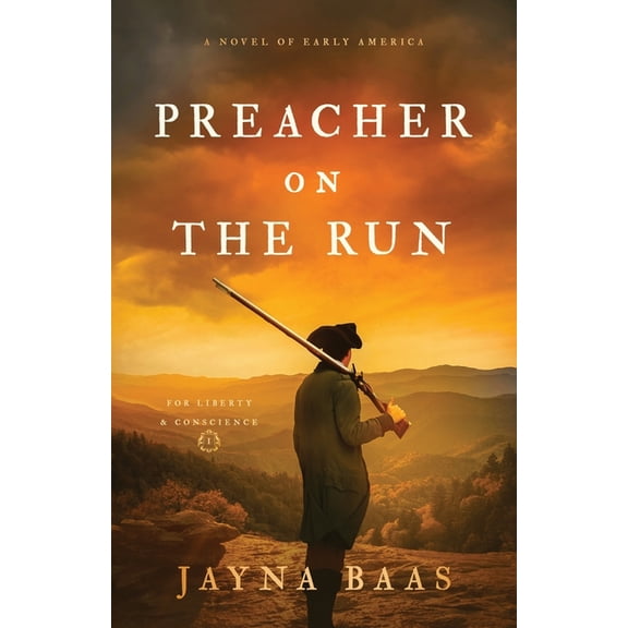 For Liberty and Conscience Preacher on the Run: A Novel of Early America, Book 1, (Paperback)