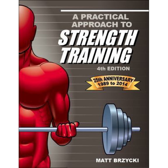 Pre-Owned A Practical Approach to Strength Training (Paperback) by Matt Brzycki
