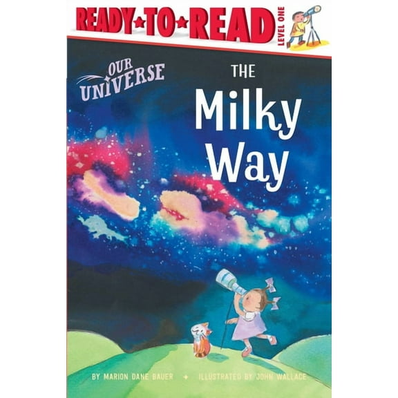 Our Universe The Milky Way: Ready-To-Read Level 1, (Paperback)