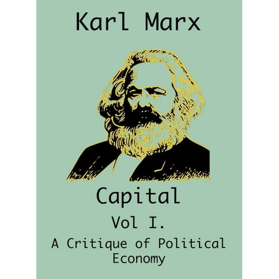 Capital: (Vol I. A Critique of Political Economy), (Hardcover)