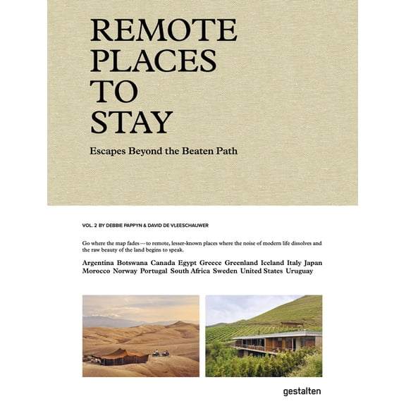 Remote Places to Stay Vol. 2: Escapes Beyond the Beaten Path, (Hardcover)