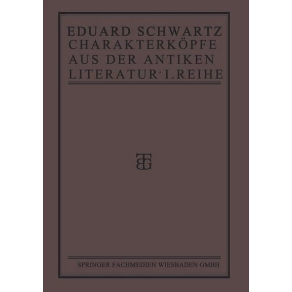 CharakterkÃ¶pfe Aus Der Antiken Literatur: Erste Reihe, (Paperback)
