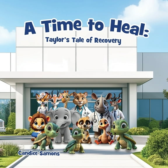 A Time to Heal: Taylor's Tale of Recovery, (Paperback)