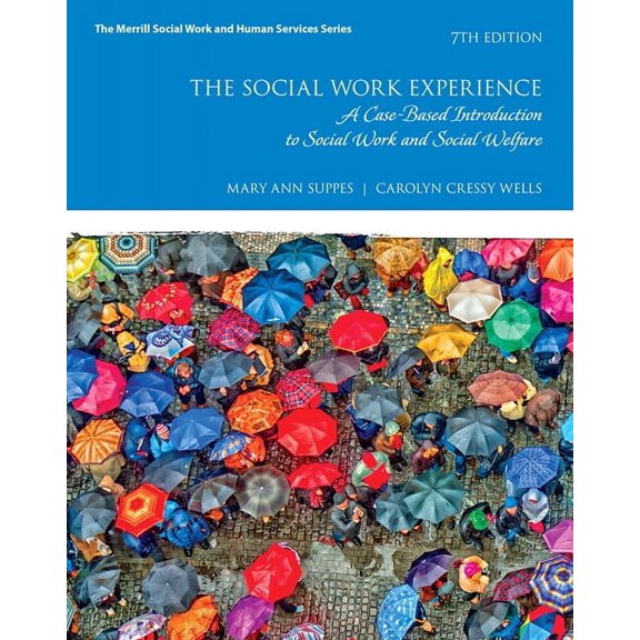 The Social Work Experience: A Case-Based Introduction to Social Work and Social Welfare, (Paperback)