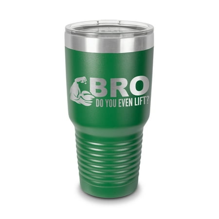 

Flexing Bro Do You Event Lift Tumbler 30 oz - Laser Engraved w/ Clear Lid - Stainless Steel - Vacuum Insulated - Double Walled - Travel Mug - funny humor - Green