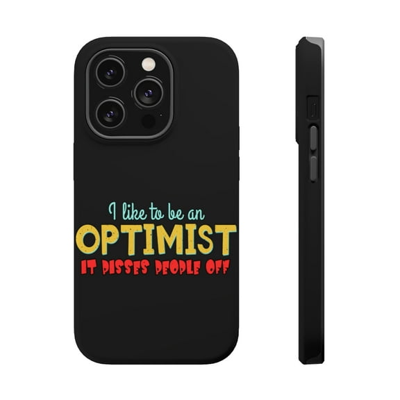 DistinctInk Tough Case for Apple iPhone 15 PRO (6.1" Screen), Compatible with MagSafe Charging - Optimism Pisses People Off