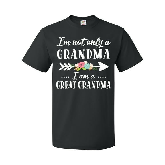 Inktastic I'm Not Only a Grandma I'm a Great Grandma with Flowers T-Shirt