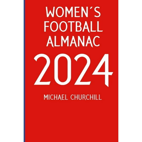 Women's Football Almanac 2024, (Paperback)