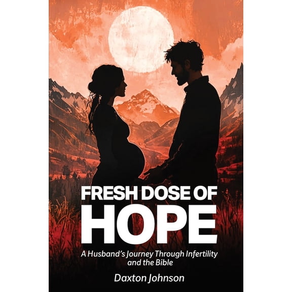 A Fresh Dose of Hope: A Husband's Journey Through Infertility and The Bible, (Paperback)