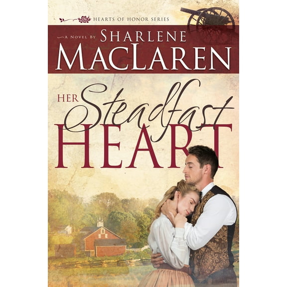Hearts of Honor: Her Steadfast Heart (Series #2) (Paperback)