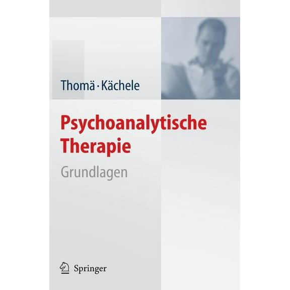 Psychoanalytische Therapie: Grundlagen, (Hardcover)