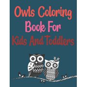 Owls Coloring Book For Kids And Toddlers : Owl Town Adult Coloring Book (Paperback)