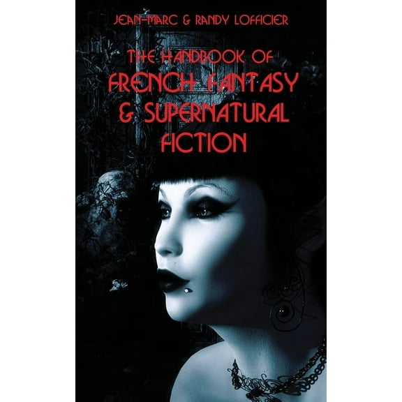 The Handbook of French Fantasy & Supernatural Fiction (Paperback) by Jean-Marc Lofficier, Randy Lofficier