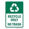thumbnail image 1 of Recycle Only No Trash Sign 10X14 Inches Rust Free .040 Aluminum Fade Resistant Made In Usa By My Sign Center, 1 of 4