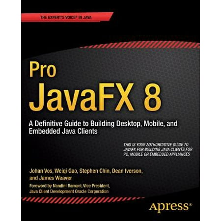 Pro Javafx 8 : A Definitive Guide to Building Desktop, Mobile, and Embedded Java