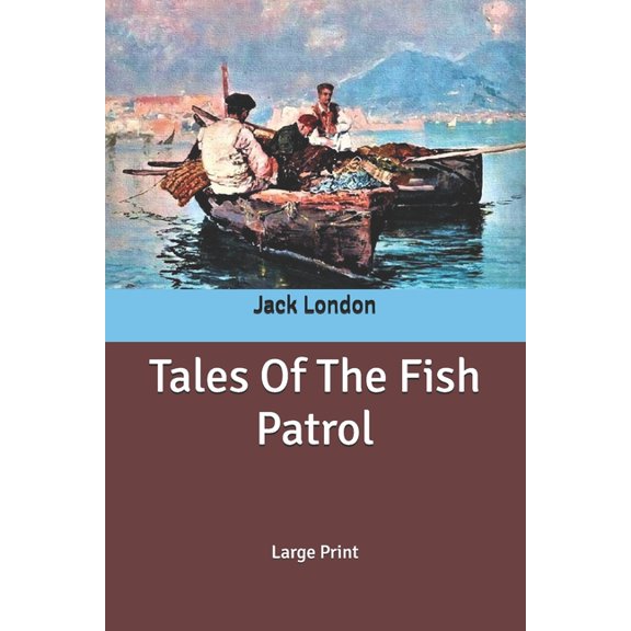 Tales Of The Fish Patrol: Large Print (Paperback)