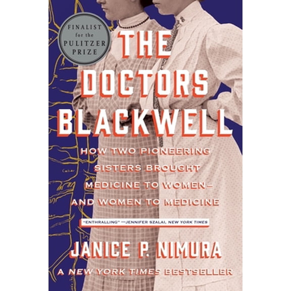 Pre-Owned The Doctors Blackwell: How Two Pioneering Sisters Brought Medicine to Women and Women to Medicine (Paperback) 1324020202 9781324020202