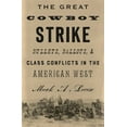 thumbnail image 1 of Pre-Owned The Great Cowboy Strike: Bullets, Ballots & Class Conflicts in the American West (Hardcover) 1786631962 9781786631961, 1 of 1