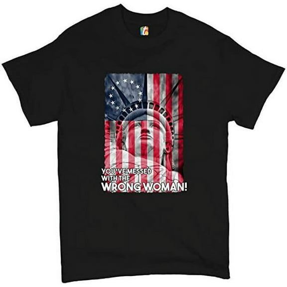 Tee Hunt You've Messed with The Wrong Woman T-Shirt Statue of Liberty USA Men's Tee