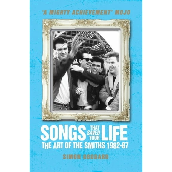 Songs That Saved Your Life: The Art of the Smiths 1982-87, (Paperback)