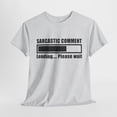 thumbnail image 3 of Sarcastic Comment Downloading Unisex Heavy Cotton Tee, 3 of 14