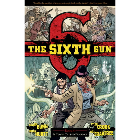 The Sixth Gun Vol. 4 : A Town Called Penance (Best Guns To Use In Call Of Duty Ghosts)