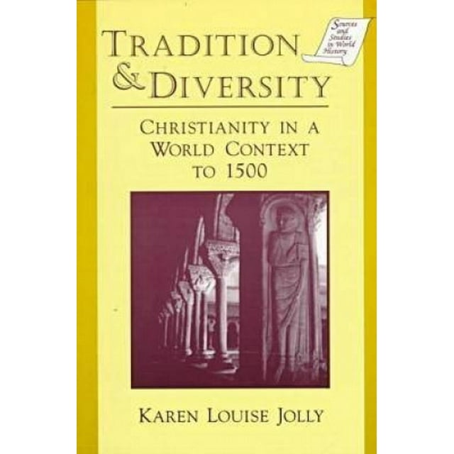 Tradition and Diversity: Christianity in a World Context to 1500